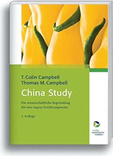 China Study: Die wissenschaftliche Begründung für eine vegane Ernährungsweise – Bio - 