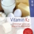Vitamin K2: Vielseitiger Schutz vor chronischen Krankheiten (vak vital) - 